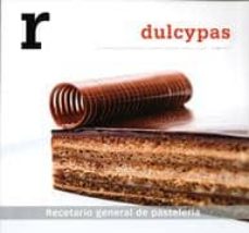 Dulcypas R: Recetario General De Pasteleria 2014/2015
