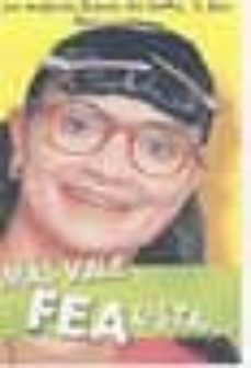 Libro, Audiolibro Mas Vale Fea Lista: Las Mejores Frases De Betty La Fea Mas Vale Fea Lista: Las Mejores Frases De Betty La Fea