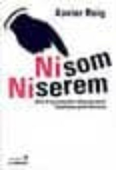 Ni Som Ni Serem (Edición En Catalán)