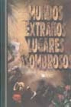 Mundos Extraños, Lugares Asombrosos