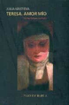 Teresa, Amor Mio. Santa Teresa De Avila