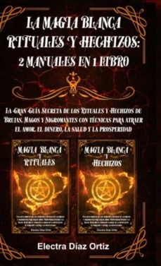 La Magia Blanca Rituales Y Hechizos