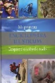 Mi Primera Enciclopedia Ilustrada: Empieza A Saberlo Todo