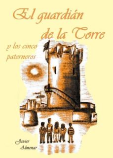 Libro, Audiolibro El Guardián De La Torre Y Los Cinco Paterneros. El Guardián De La Torre Y Los Cinco Paterneros.