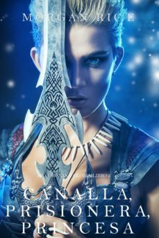 Canalla, Prisionera, Princesa (De Coronas Y Gloria – Libro 2)