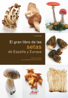 Libro, Audiolibro El Gran Libro De Las Setas De España Y Europa El Gran Libro De Las Setas De España Y Europa