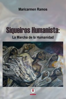 Siqueiros Humanista: La Marcha De La Humanidad