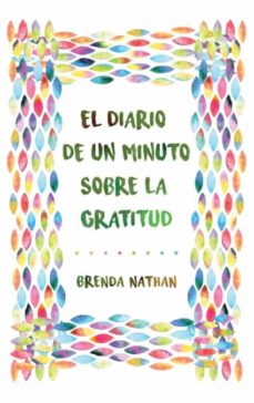 Libro, Audiolibro El Diario De Un Minuto Sobre La Gratitud El Diario De Un Minuto Sobre La Gratitud