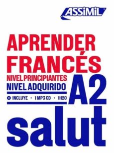Aprender Frances A2. Nivel Principiantes - Nivel Adquirido (Incluye Cd Mp3) (Edición En Francés)