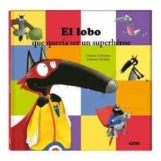Libro, Audiolibro El Lobo Que Queria Ser Un Superheroe El Lobo Que Queria Ser Un Superheroe
