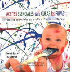 Libro, Audiolibro Aceites Esenciales Para Curar Las Pupas Aceites Esenciales Para Curar Las Pupas