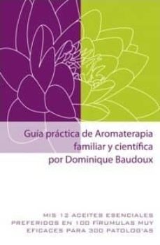 Libro, Audiolibro Guía Práctica De Aromaterapia Familiar Y Científica Guía Práctica De Aromaterapia Familiar Y Científica