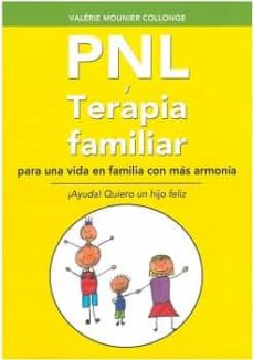 Pnl Y Terapia Familiar Para Una Vida En Familia Con Mas Armonia