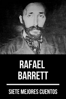 7 Mejores Cuentos De Rafael Barrett