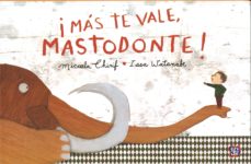 ¡Mas Te Vale, Mastodonte!