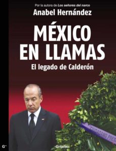 Libro, Audiolibro México En Llamas: El Legado De Calderón México En Llamas: El Legado De Calderón