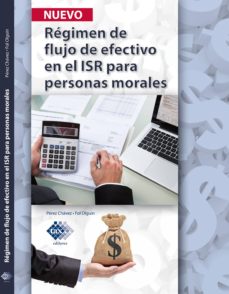 Régimen De Flujo De Efectivo En El Isr Para Personas Morales 2017