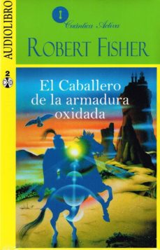 El Caballero De La Armadura Oxidada (Audiolibro)