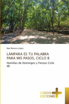Libro, Audiolibro Lámpara Es Tu Palabra Para Mis Pasos, Ciclo B Lámpara Es Tu Palabra Para Mis Pasos, Ciclo B