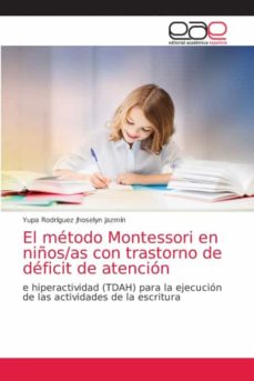 Libro, Audiolibro El Método Montessori En Niños/As Con Trastorno De Déficit De Atención El Método Montessori En Niños/As Con Trastorno De Déficit De Atención