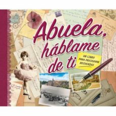 Abuela, Háblame De Ti