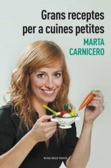 Grans Receptes Per A Cuines Petites (Edición En Catalán)