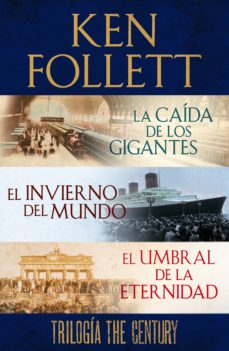 Libro, Audiolibro Trilogía The Century (La Caída De Los Gigantes, El Invierno Del Mundo Y El Umbral De La Eternidad) Trilogía The Century (La Caída De Los Gigantes, El Invierno Del Mundo Y El Umbral De La Eternidad)