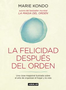 La Felicidad Despues Del Orden