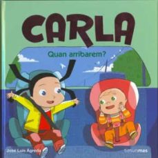 Carla: Quan Arribarem? (Edición En Catalán)