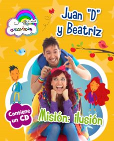 Mision: Ilusion (Ciudad Arcoiris) (Contine Un Cd Con 5 Canciones)