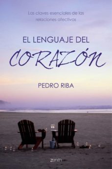 Libro, Audiolibro El Lenguaje Del Corazon: Las Claves Esenciales De Las Relaciones Afectivas El Lenguaje Del Corazon: Las Claves Esenciales De Las Relaciones Afectivas