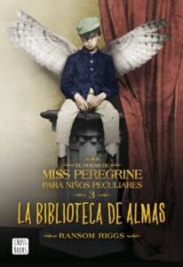 La Biblioteca De Almas (El Hogar Para Niños Peculiares De Miss Peregrine 3)