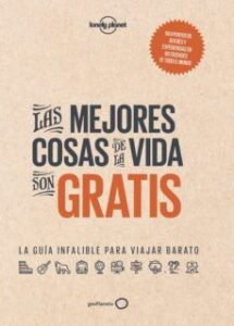 Las Mejores Cosas De La Vida Son Gratis (Lonely Planet)