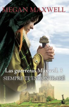 Siempre Te Encontraré (Saga Las Guerreras Maxwell 3)