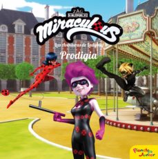 Miraculous. Las Aventuras De Ladybug. Prodigia. Cuento