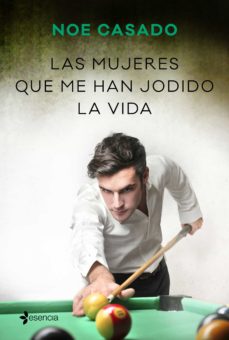 Libro, Audiolibro Las Mujeres Que Me Han Jodido La Vida Las Mujeres Que Me Han Jodido La Vida