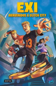 Libro, Audiolibro Exi 1. Bienvenidos A Glitch City Exi 1. Bienvenidos A Glitch City