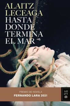 Libro, Audiolibro Hasta Donde Termina El Mar (Premio De Novela Fernando Lara 2021) Hasta Donde Termina El Mar (Premio De Novela Fernando Lara 2021)