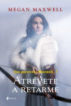 Libro, Audiolibro Las Guerreras Maxwell, 7. Atrévete A Retarme Las Guerreras Maxwell, 7. Atrévete A Retarme