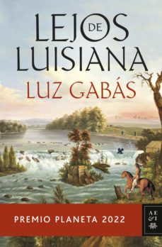 Libro, Audiolibro Lejos De Luisiana (Premio Planeta 2022) Lejos De Luisiana (Premio Planeta 2022)