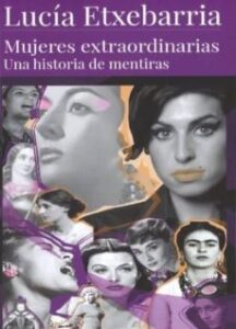 Mujeres Extraordinarias: Una Historia De Mentiras