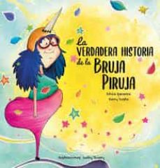 La Verdadera Historia De La Bruja Piruja