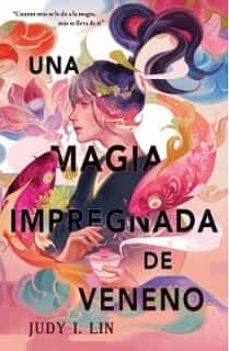 Una Magia Impregnada De Veneno