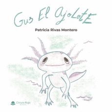 Gus El Ajolote