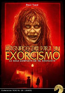 Magnífico Día Para Un Exorcismo: La Saga Completa De &Quot;El Exorcist A&Quot;