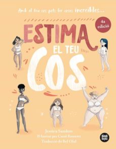Estima El Teu Cos. Amb El Teu Cos Pots Fer Coses Increibles (Edición En Catalán)