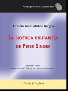 La Bioetica Utilitarista De Peter Singer