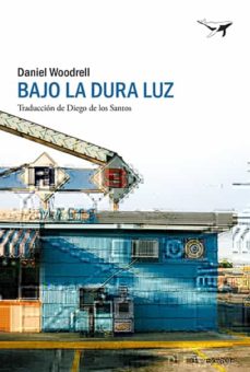 Libro, Audiolibro Bajo La Dura Luz (Trilogia De Los Pantanos 1) Bajo La Dura Luz (Trilogia De Los Pantanos 1)