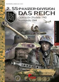 2-Ss-Panzer-Division Das Reich: Operacion Zitadelle 1943 Normandia 1944