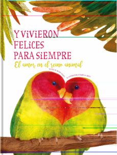 Libro, Audiolibro El Amor En El Reino Animal. Y Vivieron Felices Para Siempre El Amor En El Reino Animal. Y Vivieron Felices Para Siempre